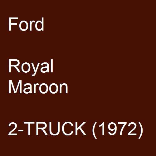 Ford, Royal Maroon, 2-TRUCK (1972).